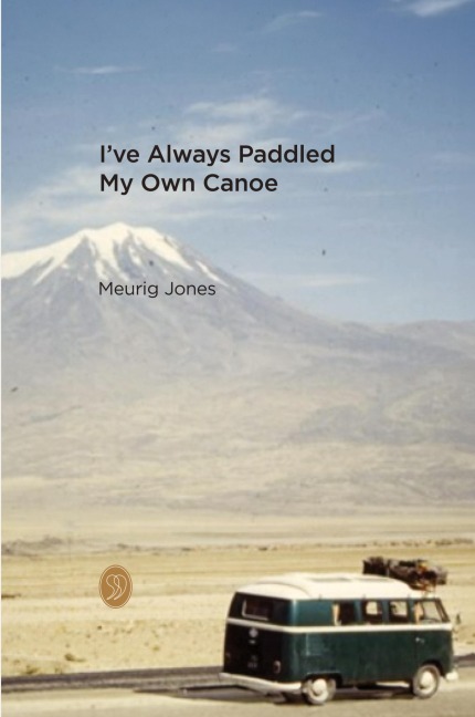 Ive Always Paddled My Own Canoe