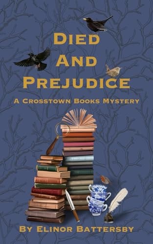 Died And Prejudice A Cross-Town Books Mystery