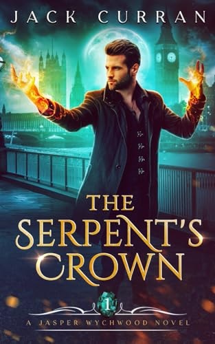 The Serpent's Crown Jasper Wychwood Chronicles Book 1