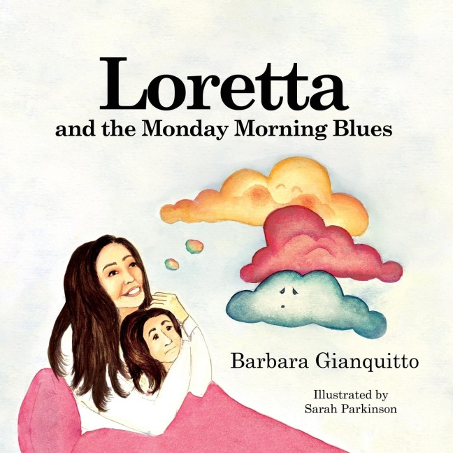 Loretta and the Monday Morning Blues: Childrens book about emotions and feelings, teaching children that happiness can be found in the most unexpected places