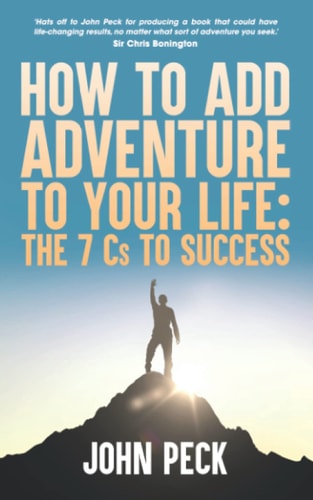 How to Add Adventure to Your Life The Seven Cs to Success