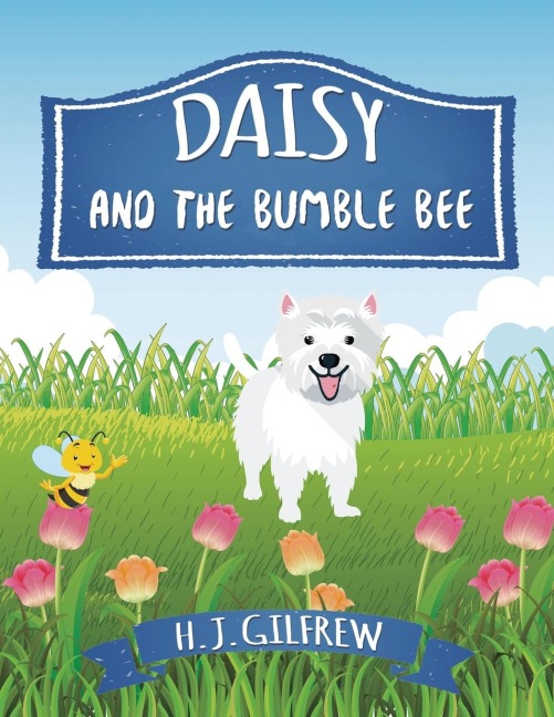 Daisy And The BumbleBee (Childrens Picture Book): : Illustrated childrens story about a dog and a bumblebee, teaching environmental care and kindness.