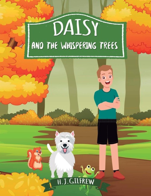 Daisy And The Whispering Trees: Childrens woodland adventure picture book about courage, kindness, and listening to nature.