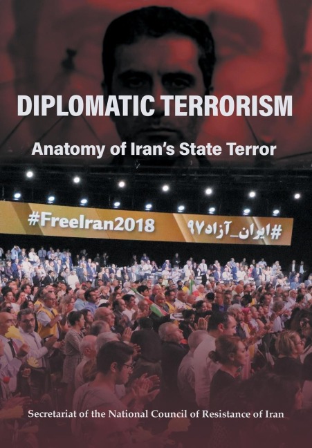 Diplomatic Terrorism: Anatomy of Irans State Terror