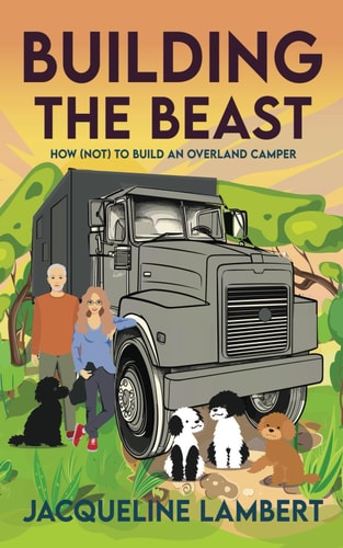 Building The Beast How (Not) To Build An Overland Camper