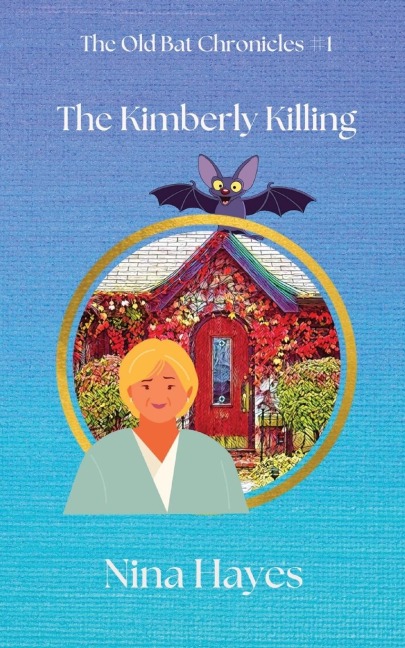 THE KIMBERLY  KILLING: The Old Bat Chronicles Book 1