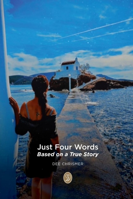 Just Four Words: Based on a True Story