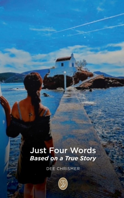 Just Four Words: Based on a True Story