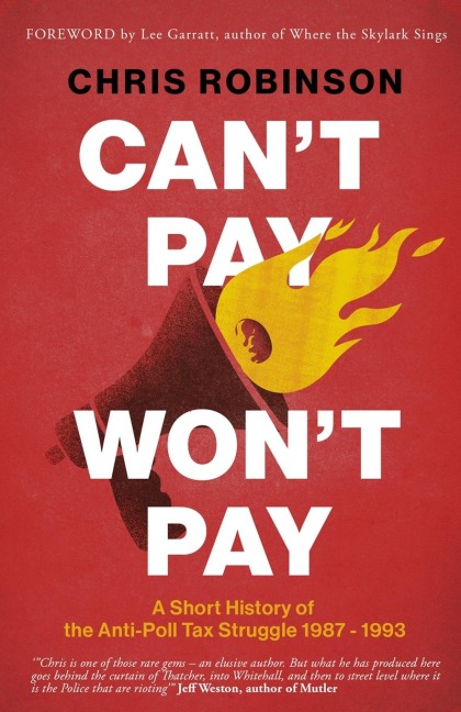 CANT PAY, WONT PAY: A SHORT HISTORY OF THE ANTI-POLL TAX STRUGGLE 1987-1993