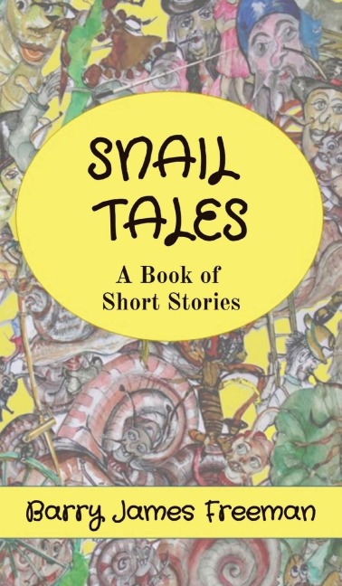 SNAIL  TALES: A Book of  Short Stories