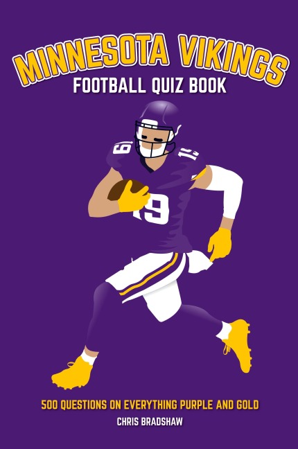 Minnesota Vikings Football Quiz Book: 500 Questions on Everything Purple and Gold