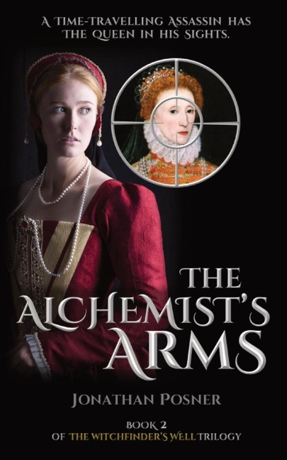 The Alchemists Arms: Book 2 of The Witchfinders Well Trilogy