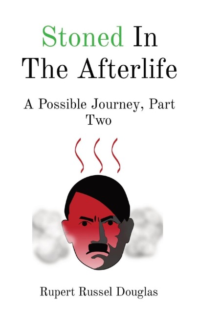 Stoned In The Afterlife: A Possible Journey, Part Two