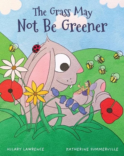 The Grass May Not Be Greener: With Help from a Friendly Fairy, Mr. Bunny Learns to Be Happy in His Own Body in this Utterly Magical Picture Book