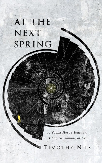 At The Next Spring: A Young Heros Journey, A Forced Coming of Age