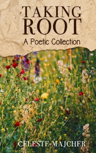 Taking Root A Poetic Collection