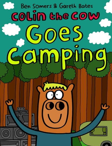 Colin the Cow Goes Camping An Outdoor Adventure at Rushbanks Farm in the Heart of Dedham Vale