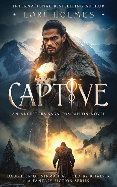 Captive: Daughter of Ninmah as Told By Khalvir: An Ancestors Saga Companion Novel