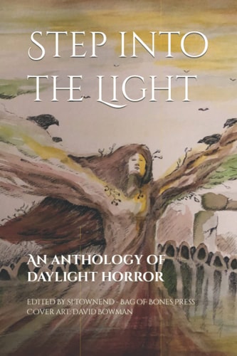 Step Into the Light An Anthology of Daylight Horror