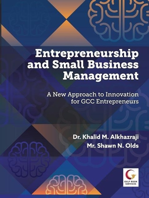 Entrepreneurship and Small Business Management: A new Approach to Innovation for GCC Entrepreneurs