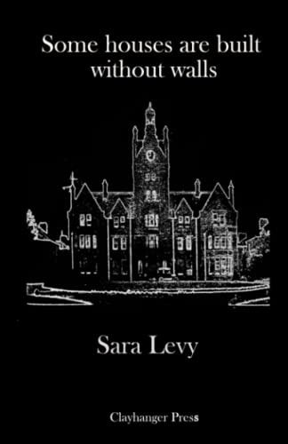 Some Houses Are Built Without Walls Poems from the Staffordshire Asylums
