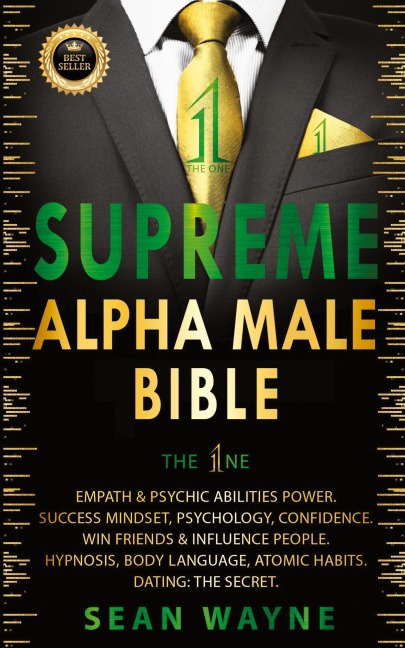 SUPREME ALPHA MALE BIBLE The 1ne: Empath & Psychic Abilities Power. Success Mindset, Psychology, Confidence. Win Friends & Influence People. Hypnosis, Body Language, Atomic Habits. Dating: THE SECRET. New Version