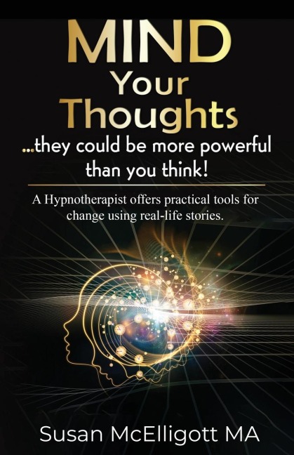 Mind Your Thoughts....they could be more powerful than you think!: ....they could be more powerful than you think!
