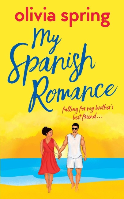 My Spanish Romance: Falling For My Brothers Best Friend