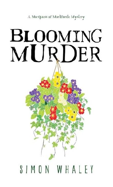 Blooming Murder: A Marquess of Mortiforde Mystery