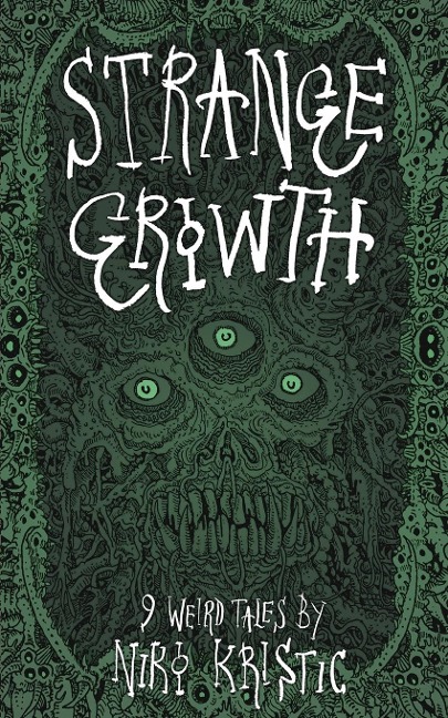 Strange Growth: 9 Weird Tales