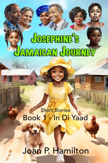 Josephines Jamaican Journey: Book One - In Di Yaad