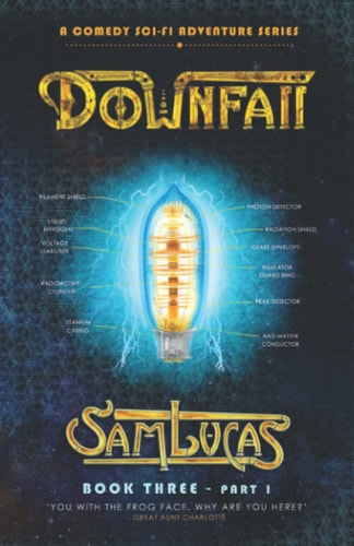 Downfall Part One A Comedy Sci-fi Adventure Series