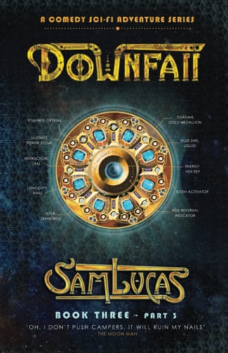 Downfall Part Three A Comedy Sci-fi Adventure Series