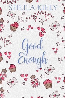 Good Enough: A heartwarming romance for cosy nights in
