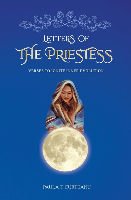 Letters Of The Priestess: Verses To Ignite Inner Evolution