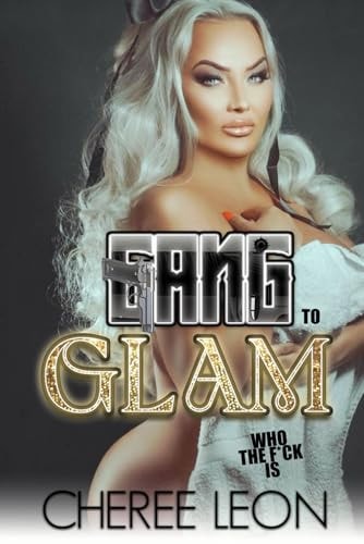 Gang to Glam Who The F*ck is Cheree Leon