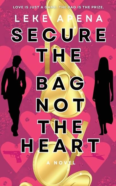 Secure The Bag, Not The Heart