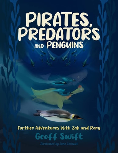 Pirates, Predators and Penguins Further Adventures With Zak and Rory