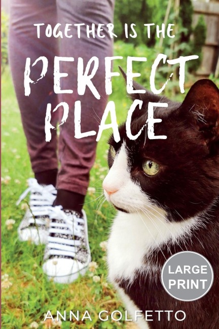 Together is the Perfect Place: Large Print Edition