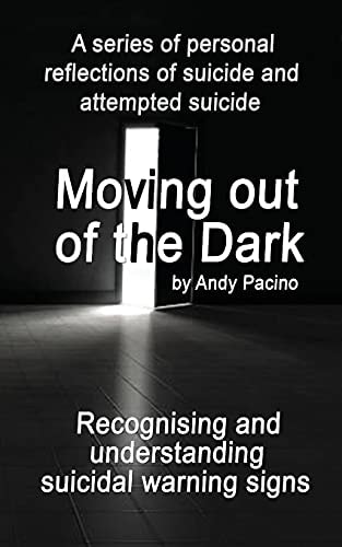 Moving Out of the Dark Recognising and Understanding Suicidal Warning Signs
