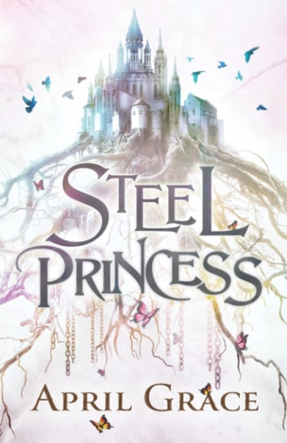 Steel Princess: A World Of Magic, A World Of Steel (World Of Magic, World Of Steel)