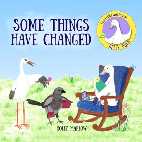 Some Things Have Changed A Gentle Story to Help Care-experienced Children to Understand that a Younger Biological Sibling Can Stay with Their Birth Mother Adoption Fostering Foster Care Kinship Family Special Guardianship