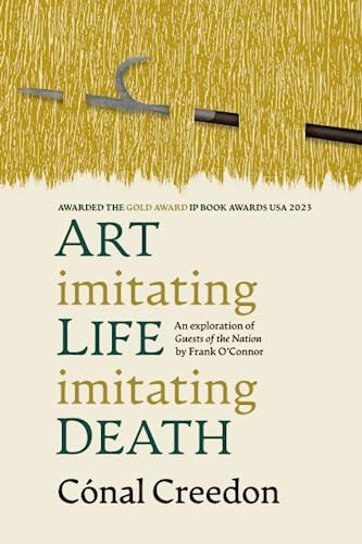Art Imitating Life Imitating Death An Exploration of Guests of the Nation by Frank O'Connor