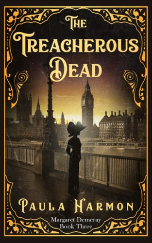 The Treacherous Dead Historical Mystery Set in the Lead Up to World War 1 (Dr Margaret Demeray)