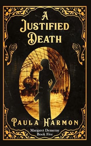 A Justified Death Historical Mystery Set in the Lead Up to World War 1 (Dr Margaret Demeray)