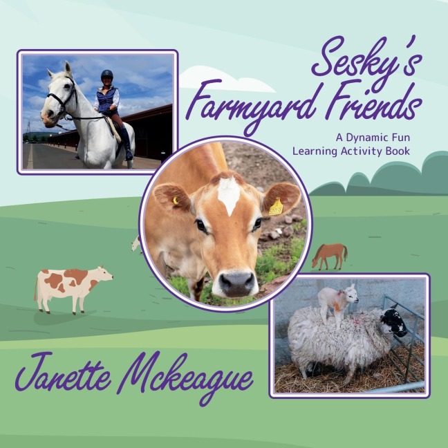 Seskys Farmyard Friends: A Dynamic Fun Learning Activity Book