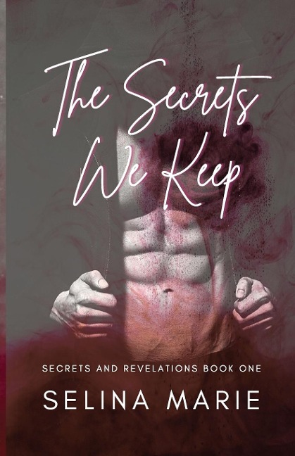 The Secrets We Keep: Secrets & Revelations Series #1