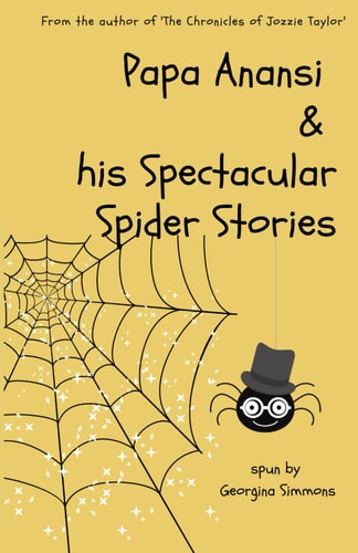 Papa Anansi and His Spectacular Spider Stories
