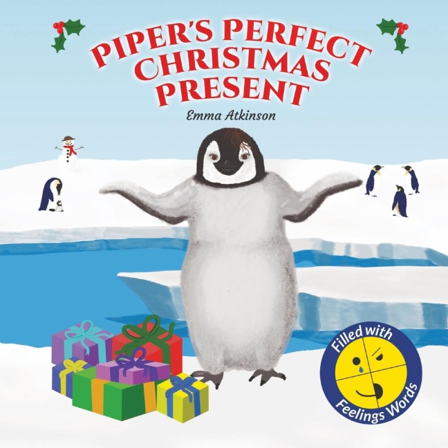 Pipers Perfect Christmas Present: A penguins journey to find the true meaning of Christmas (Childrens story book age 3-6)