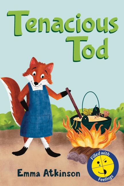 Tenacious Tod - A Childrens Book Full of Feelings: A Story to Help 3-6 Year Old Children Talk About the Frustration of Learning Something New